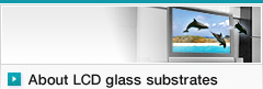 About LCD glass substrates