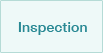 Inspection